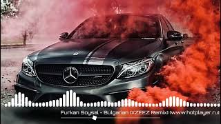 Furkan Soysal - Bulgarian (XZEEZ Remix)