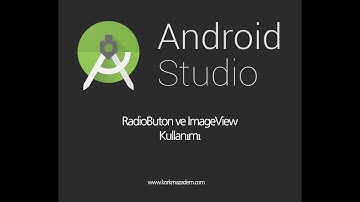 Android Studio Ders 5 - RadioButon ve ImageView Kullanımı