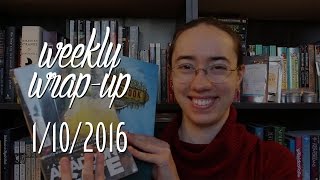Weekly Wrap-Up | January 10, 2016 #booktubesff
