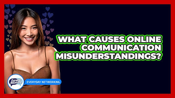 What Causes Online Communication Misunderstandings?