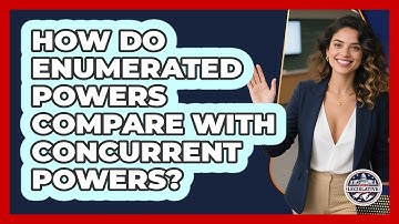 How Do Enumerated Powers Compare With Concurrent Powers?
