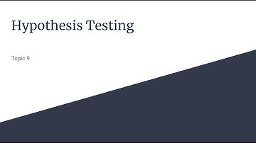 Topic 9: Hypothesis Testing - Part 1