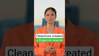 CleanCore created a Dogecoin reserve — shares soared by 40%!