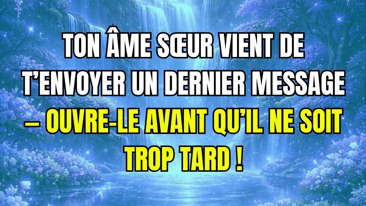 Ton âme sœur vient de t’envoyer un dernier message — ouvre-le avant qu’il ne soit trop tard !