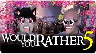 Would You Rather 5! - Tag Video! - NSFW Edition!