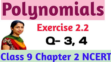 EX- 2.2 Q 3,4 POLYNOMIALS || CHAPTER 2 || CLASS 9 MATHS NCERT CBSE