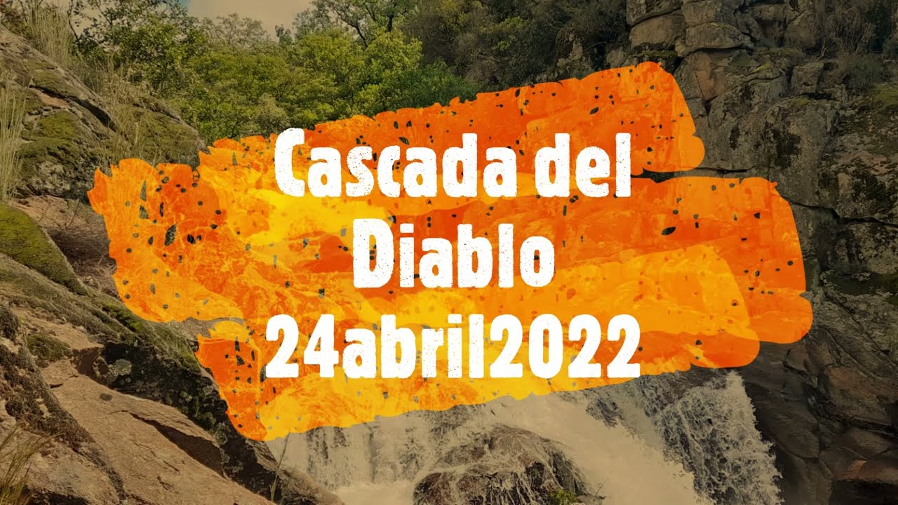 Cascada del Diablo (Villanueva de La Vera) 24abril2022