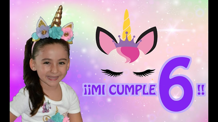 MI CUMPLE 6 !!🦄💖🎉