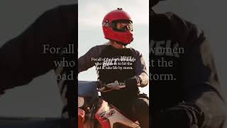 Strong women. Wide open roads. No limits.