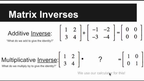 M#10: Matrix Indentities and Inverses Intro