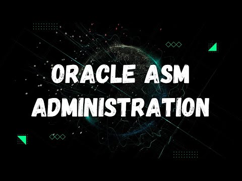 Oracle ASM Administration