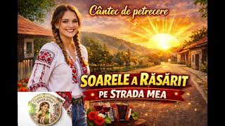 Draga Etno-SOARELE A RĂSĂRIT ȘI PE STRADA MEA   Cantec de petrecere 2026 Abonează-te pentru noutăți!