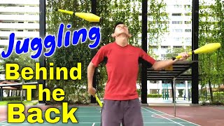 Juggling Behind The Back - 6 Tips for Learning To Do Backcrosses