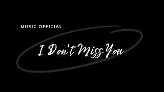 I Don&#39;t Miss You by OWL (Music Official)