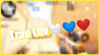 Fragmovie Standoff 2 || Trap Luv 🤍💙❤️