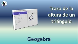 Trazo de alturas de un triángulo con Geogebra