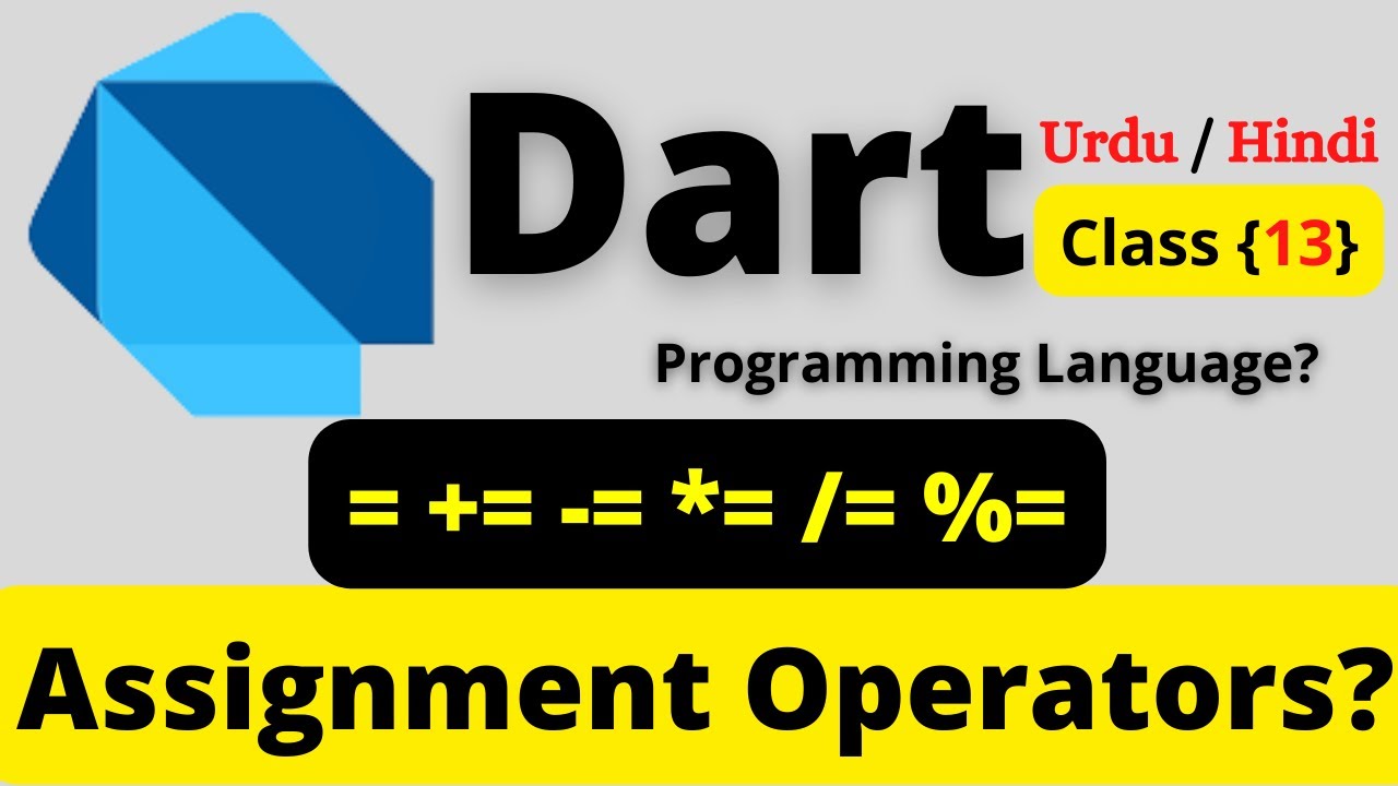 assignment operator in dart