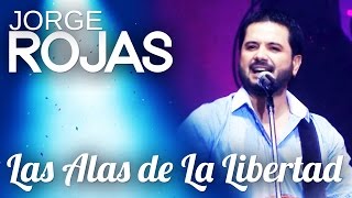 Video thumbnail of "Jorge Rojas - Las Alas De La Libertad | En Vivo en Luna Park"