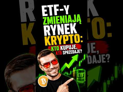 ETF-y Zmieniają Rynek Krypto: Kto Kupuje, Kto Sprzedaje? #btc