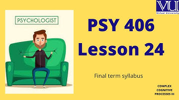 psy406 lesson 24| educational psychology | complex cognition process (learning process)| ideaclub