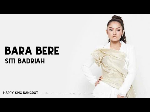 Siti Badriah   Bara Bere Lirik