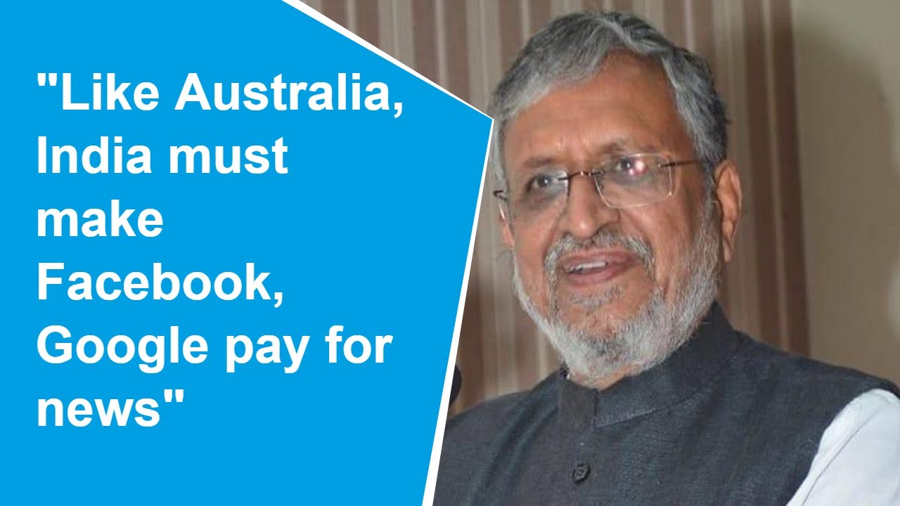Enact law to make Google, FB, YouTube share ad revenue with news media: Sushil Modi in Rajya Sabha