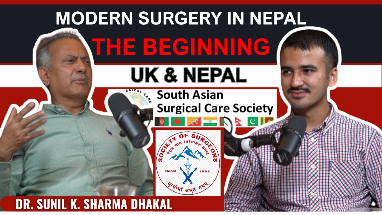 The Untold Story of Modern Surgery in Nepal | Prof Sunil Kumar Sharma Dhakal