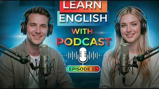 Learn English with Real conversations Podcast | Fluent English Speaking Practice | Episode 25