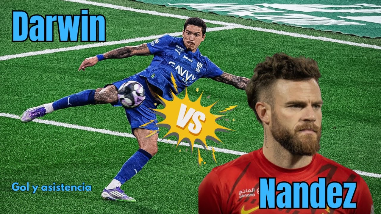 DARWIN NUÑEZ VS NAHITAN NANDEZ - GOL Y ASISTENCIA