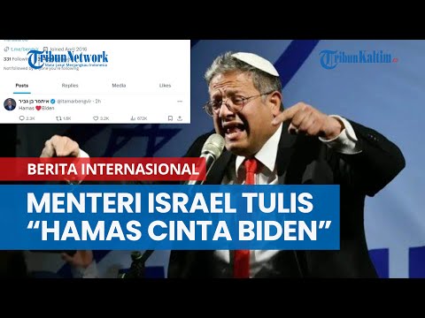 Menteri Keamanan Israel membuat tulisan “Hamas Cinta Biden” di media sosial X