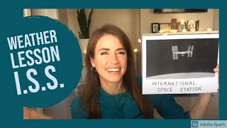 Weather Lessons with Alexandra: International Space Station