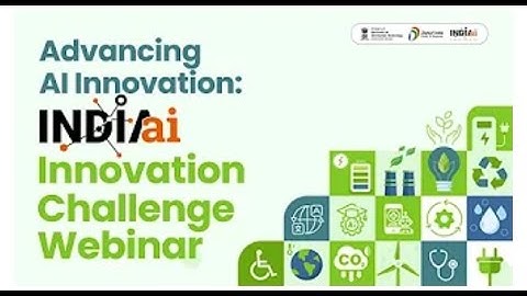 Advancing AI Innovation : IndiaAI Innovation Challenge Webinar