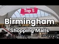 Top 5 Shopping Malls in Birmingham | England - English