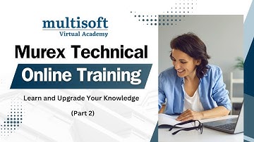 Murex Software Online Training and Certification Course (Part 2)