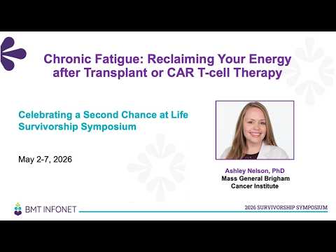 Chronic Fatigue: Reclaiming Your Energy after Transplant or CAR T-cell Therapy