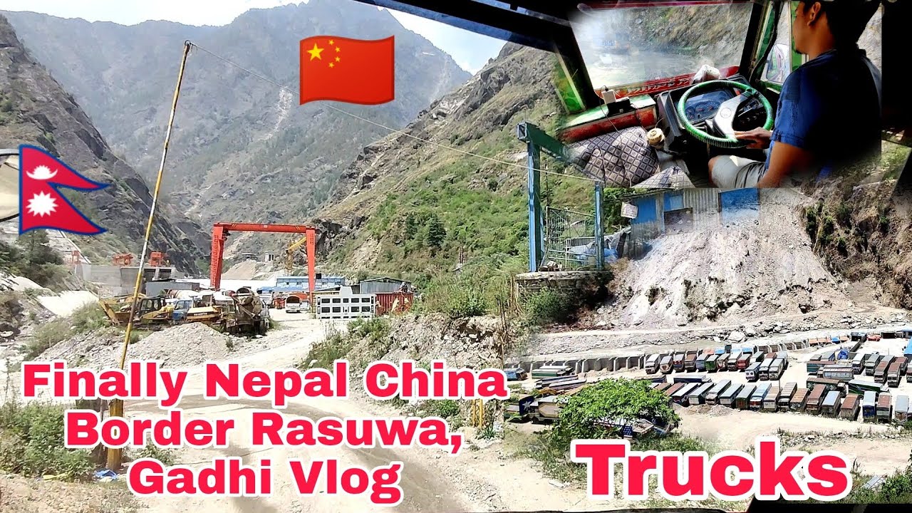 Nepal China Border final vlog of RasuwaGhadi | Truck Vlog | Truck Nepal