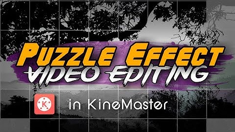 Puzzle Effect Video Editing in KineMaster || How to add Puzzle effect to Video | KineMaster Tutorial