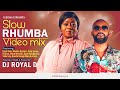 Slow rhumba mix 2024  dj royal d