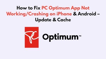 How to Fix PC Optimum App Not Working/Crashing on iPhone & Android – Update & Cache