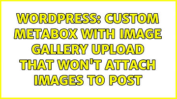 Wordpress: Custom metabox with image gallery upload that won