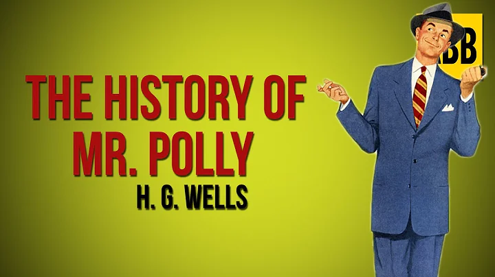 THE HISTORY OF MR POLLY: H. G. Wells - FULL AudioB...