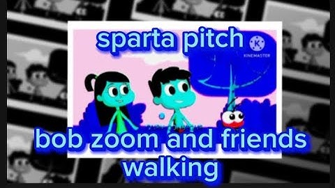 Sparta pitch bob zoom and friends walking with different colors and different video effects