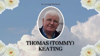 Funeral Mass for THOMAS (TOMMY) KEATING
