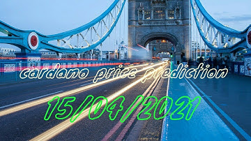 Cardano  price  prediction 15/04/2021