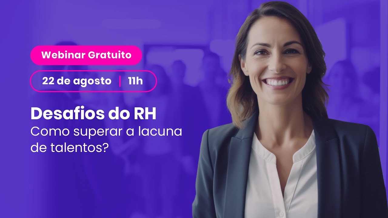 Webinar |  Desafios do RH:  Como superar a lacuna de talentos