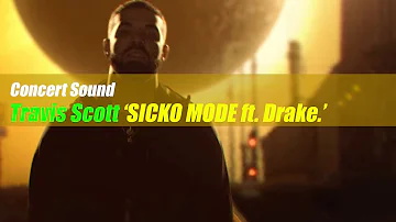 🔈CONCERT SOUND🔈 Travis Scott - SICKO MODE ft. Drake [R]