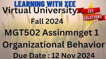MGT502 Organizational Behavior Assignment 1 Fall 2024 Virtual University of Pakistan