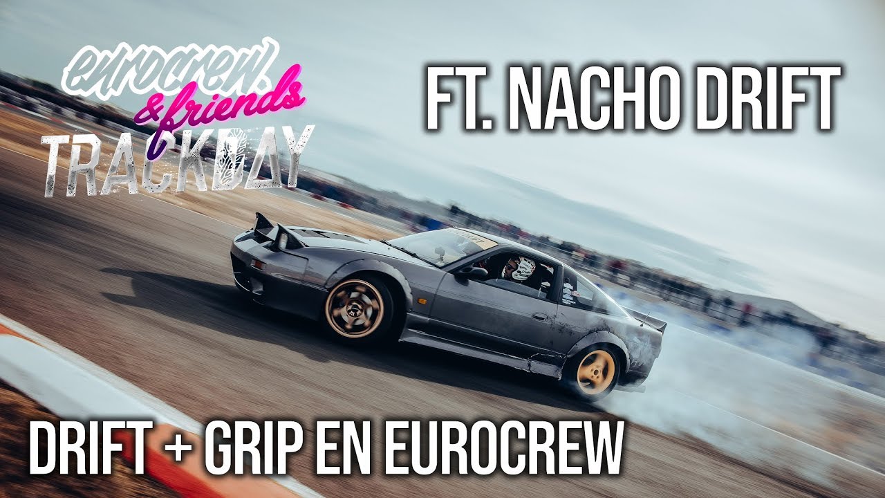 Así de LOCO fue EUROCREW & FRIENDS 2019! URY G ft Nacho Drift YouTube