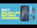 Best Solar Car Battery Chargers - The ONE Solar Gadget You Can't Live Without