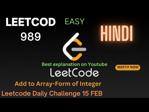989. Add to Array-Form of Integer ||Leetcode 1129|| Hindi||Leetcode Daily Challenge 15 Feb